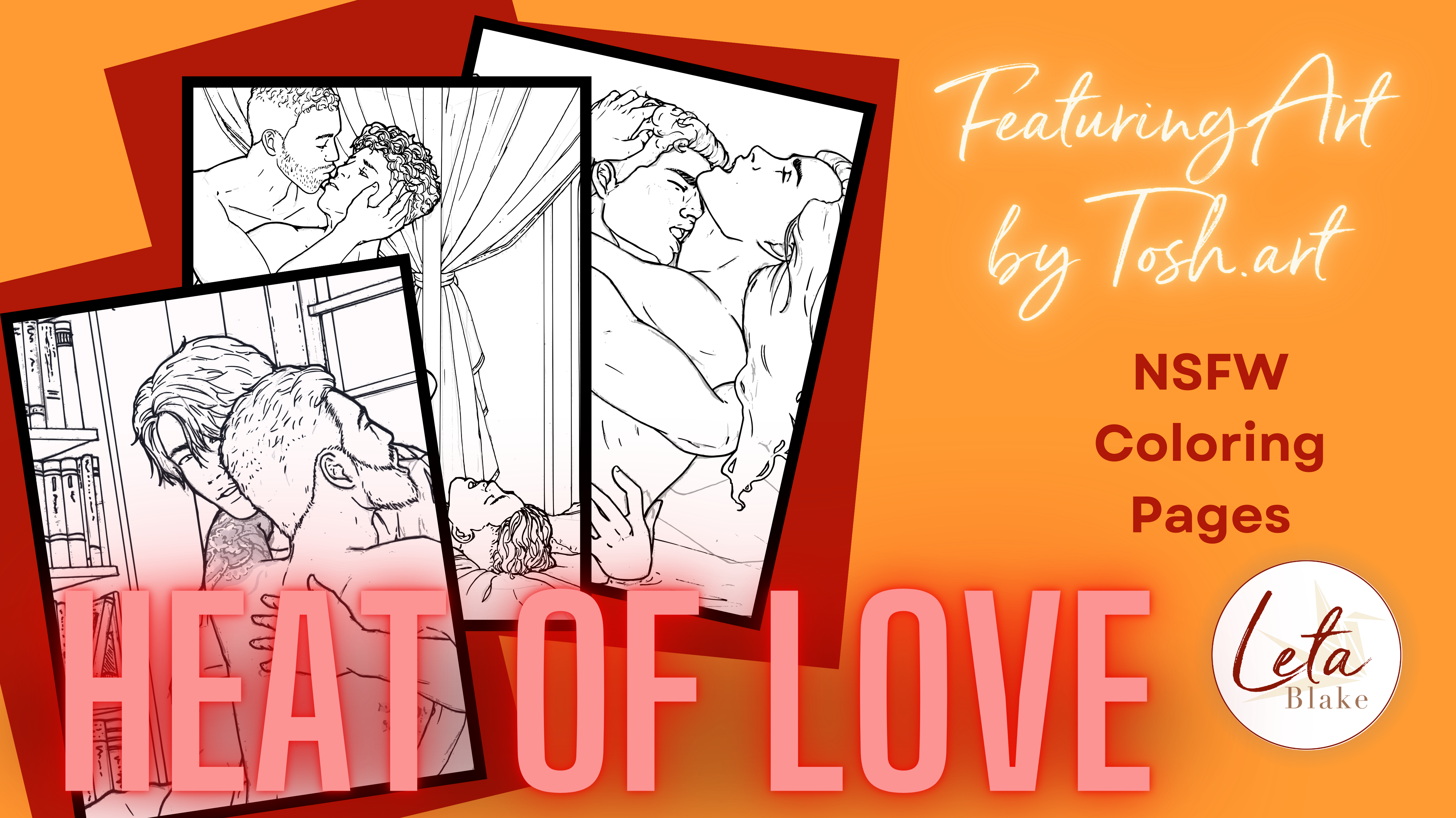 Three line drawing coloring pages on an orange background. The coloring pages feature males in romantic embraces, but they are arranged so that NSFW details cannot be seen. Text reads "Featuring Art by Tosh.art", "NSFW Coloring Pages", and "Heat of Love".