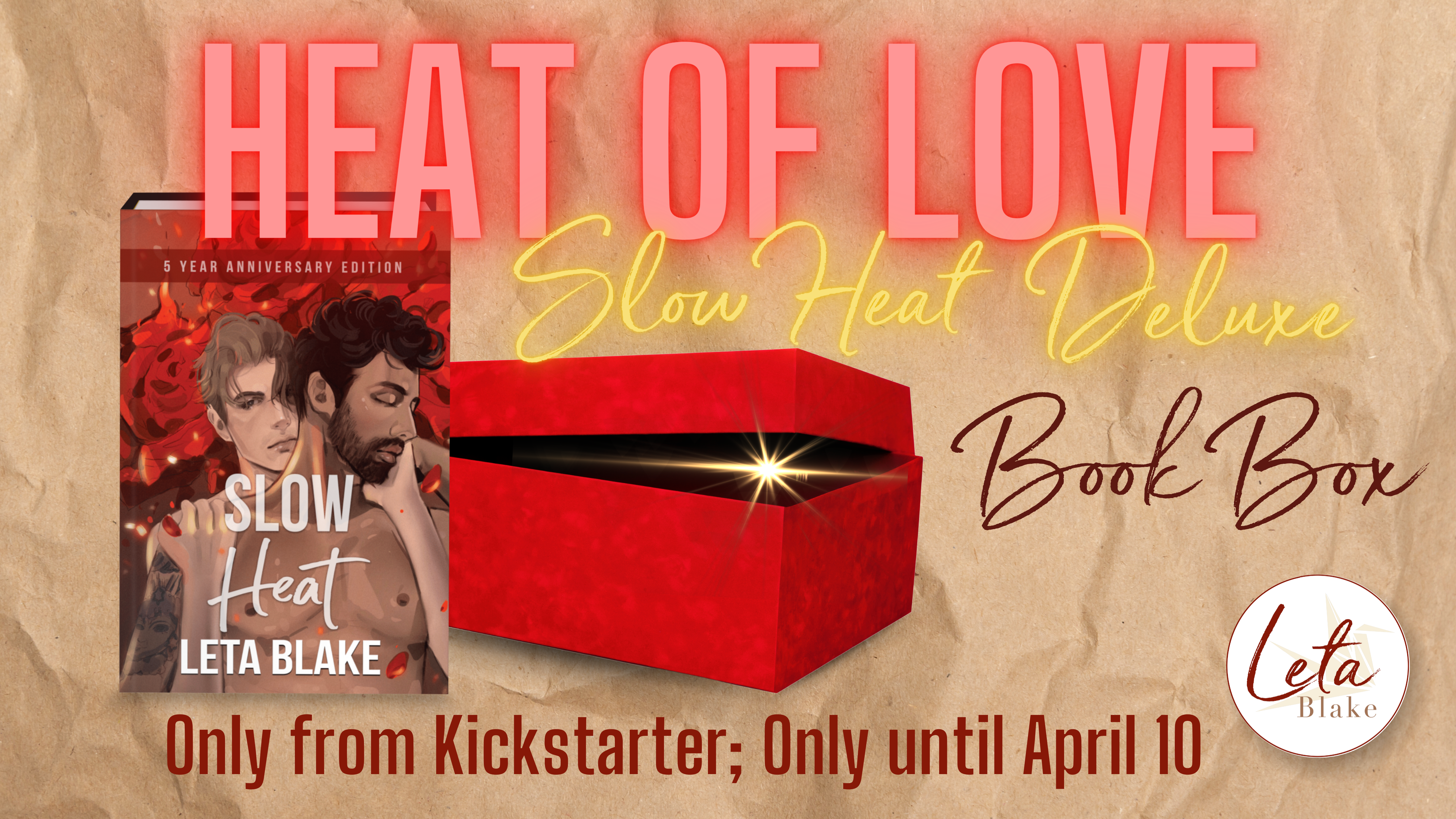 Image is a hardcover "Slow Heat" book beside a red box on a brown paper wrapping background. Box is partially open and a shiny star of light is peeking out. Text says "Heat of Love", "Slow Heat Deluxe Book Box" and "Only from Kickstarter; Only until April 10"